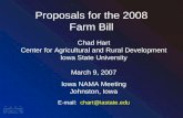 Proposals for the 2008 Farm Bill Chad Hart Center for Agricultural and Rural Development Iowa State University March 9, 2007 Iowa NAMA Meeting Johnston,