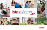 What is RE/MAX MaxMatch? Step 1 Enter your location, property type and number of bedrooms Step 2 Get instant matches between your home and a number of.