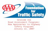 SESSION 356 Road Assessment Programs: New Approaches to Highway Safety Programs January 22, 2007.