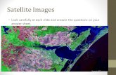 Satellite Images Look carefully at each slide and answer the questions on your answer sheet.