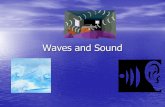 Waves and Sound. What are Waves? Describe a Wave: Think about an ocean wave Think about an ocean wave Now describe it.