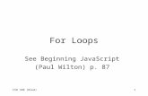 CSD 340 (Blum)1 For Loops See Beginning JavaScript (Paul Wilton) p. 87.
