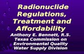 Radionuclide Regulations, Treatment and Affordability Anthony E. Bennett, R.S. Texas Commission on Environmental Quality Water Supply Division.