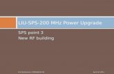 SPS point 3 New RF building LIU-SPS-200 MHz Power Upgrade April 19, 2011Eric Montesinos / CERN-BE-RF-SR.