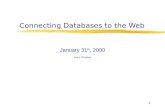 1 Connecting Databases to the Web January 31 th, 2000 Seree Chinodom.