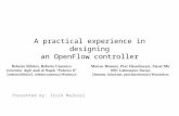 A practical experience in designing an OpenFlow controller Presented by: Itzik Malkiel.