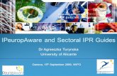 IPeuropAware and Sectoral IPR Guides Dr Agnieszka Turynska University of Alicante 1 Geneva, 15 th September 2009, WIPO.