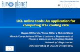 UCL online tools: An application for computing H3+ cooling rate Dugan Witherick / Steve Miller / Nick Achilleos Miracle Computational.