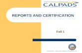 REPORTS AND CERTIFICATION Fall 1 CALPADS Fall 1  Reports and Certification v2.0, August 16, 2011.