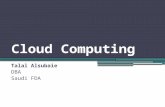 Cloud Computing Talal Alsubaie DBA Saudi FDA. You Have a System (Website)