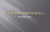 Principal Fair. My school would be eco-friendly with recycling bins, a compost bin, and solar panels.