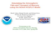 Simulating the Atmospheric Fate and Transport of Mercury using the NOAA HYSPLIT Model Presentation at the NOAA Atmospheric Mercury Meeting November 14-15,
