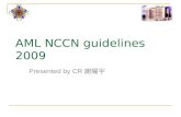 AML NCCN guidelines 2009 Presented by CR 謝燿宇. Introduction Treatment of AML: age, hx of prior MDS or cytotoxic therapy and performance status The most.