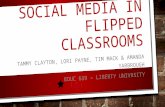 SOCIAL MEDIA IN FLIPPED CLASSROOMS TAMMY CLAYTON, LORI PAYNE, TIM MACK  AMANDA YARBROUGH EDUC 639  LIBERTY UNIVRSITY.