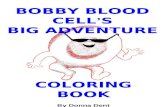COLORING BOOK By Donna Dent Copyright 1998 DZD BOBBY BLOOD CELLS BIG ADVENTURE.