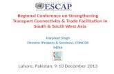 Regional Conference on Strengthening Transport Connectivity  Trade Facilitation in South  South West Asia Harpreet Singh Director (Projects  Services),