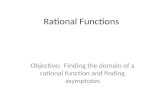 Rational Functions Objective: Finding the domain of a rational function and finding asymptotes.