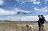 AIM Training. 4 Types of Training Webinars and Online Resources   Train the Trainer  State/regional field methods instructors.