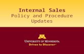 Internal Sales Policy and Procedure Updates. Agenda o Policy o Procedures o Roles  Responsibilities o Definitions o Questions  Answers anytime during.