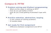 Compsci 06/101, Spring 2011 4.1 Compsci 6: PFTW l Problem solving and (Python) programming  What are the steps in solving an APT?  How do you get better.