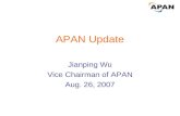 APAN Update Jianping Wu Vice Chairman of APAN Aug. 26, 2007.