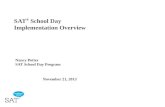 SAT  School Day Implementation Overview November 21, 2013 Nancy Potter SAT School Day Program.