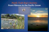 Plastic Trash Bags Journey: From Fillmore to the Pacific Ocean.