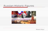 Russian Historic Figures Nikolai Vitsyn. Russian Historic Figures 1. The Beginning  2. Ivan the Terrible 3. Peter the Great 4. Ekaterina the Great.