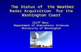 The Status of the Weather Radar Acquisition for the Washington Coast Cliff Mass Department of Atmospheric Sciences University of Washington.