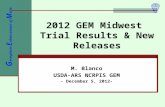 2012 GEM Midwest Trial Results  New Releases M. Blanco USDA-ARS NCRPIS GEM - December 5, 2012- G ermplasm E nhancement of M aize.
