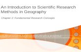 An Introduction to Scientific Research Methods in Geography Chapter 2: Fundamental Research Concepts.