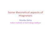 Some theoretical aspects of Magnetars Monika Sinha Indian Institute of Technology Jodhpur.