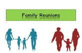 What is a family reunion? a get-together of the family a family party a family gathering.
