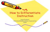 How to Differentiate Instruction Dave Puckett National Middle School Association 2010.
