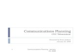 Communications Planning CUC Teleseminar Presented by Scott Jackson January 23, 2008 1Communications Planning - January 23, 2008.