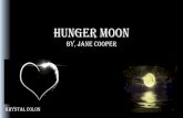 Hunger moon by, Jane Cooper Krystal colon. Hunger Moon The last full moon of February stalks the fields; barbed wire casts a shadow. Rising slowly, a.