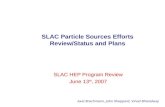 Axel Brachmann, John Sheppard, Vinod Bharadwaj SLAC Particle Sources Efforts Review/Status and Plans SLAC HEP Program Review June 13 th, 2007.
