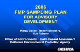 Office of Environmental Health Hazard Assessment California Environmental Protection Agency 2006 FMP SAMPLING PLAN FOR ADVISORY DEVELOPMENT Margy Gassel,