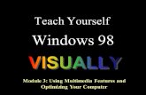 Teach Yourself Windows 98 Module 3: Using Multimedia Features and Optimizing Your Computer.
