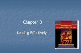 Chapter 8 Leading Effectively. The Challenge of Leadership Steve Jobs has been called a classic comeback kid and the Lazarus of the PC world. Jobs.
