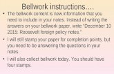 Bellwork instructions. The bellwork content is new information that you need to include in your notes. Instead of writing the answers on your bellwork.