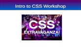 Intro to CSS Workshop. Cascading Style Sheets Cascading Style Sheets are a means to separate the presentation from the structural markup (xhtml) of a.