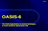VBWG OASIS-6 The Sixth Organization to Assess Strategies in Acute Ischemic Syndromes trial.