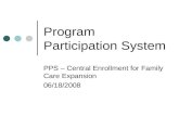 Program Participation System PPS  Central Enrollment for Family Care Expansion 06/18/2008.