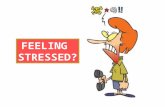 FEELING STRESSED?. WHAT IS A FREQUENT CAUSE OF STRESS? TRAFFIC SHORT TERM DEADLINES UNABLE TO QUIT A HABIT TRAVELING INSECURITY JOB INTERVIEW And whats.