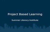 Project Based Learning Summer Literacy Insititute.