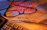 CHAPTER 11: SAVINGS  INVESTING Mrs. T. Post Adapted from Prentice Hall Presentation Software.