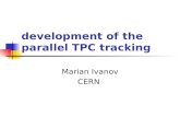 Development of the parallel TPC tracking Marian Ivanov CERN.