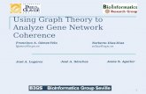 1 Using Graph Theory to Analyze Gene Network Coherence Jos A. Lagares Jess S. Aguilar Norberto Daz-Daz Francisco A. Gmez-Vela