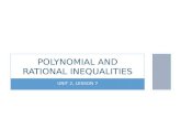 UNIT 2, LESSON 7 POLYNOMIAL AND RATIONAL INEQUALITIES.